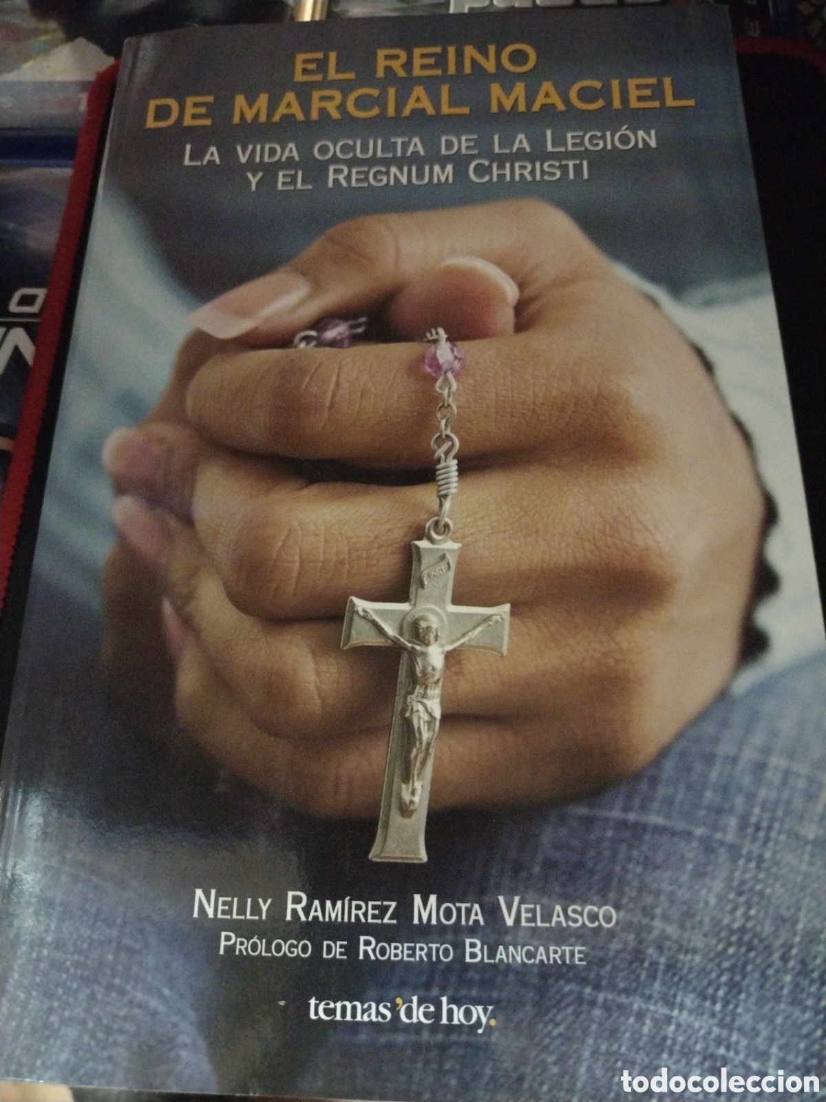 Libros de segunda mano: EL REINO DE MARCIAL MACIEL. LA VIDA OCULTA DE LA LEGION Y EL REGNUM GHRISTI. NELLY. CL