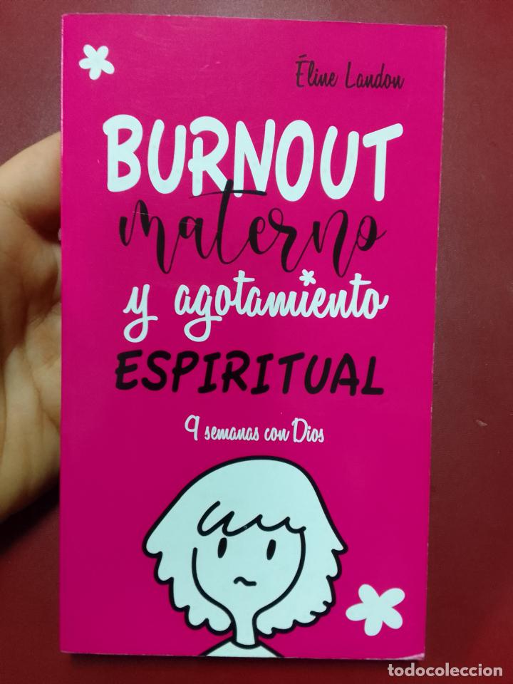 Gebrauchte B&uuml;cher: &Eacute;line Landon: Burnout materno y agotamiento espiritual. 9 semanas con Dios