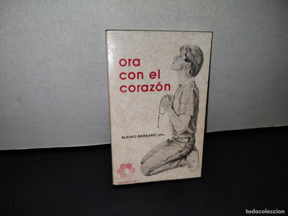 Libros de segunda mano: 43- ORA CON EL CORAZ&Oacute;N - SLAVKO BARBARIC - Foto 1