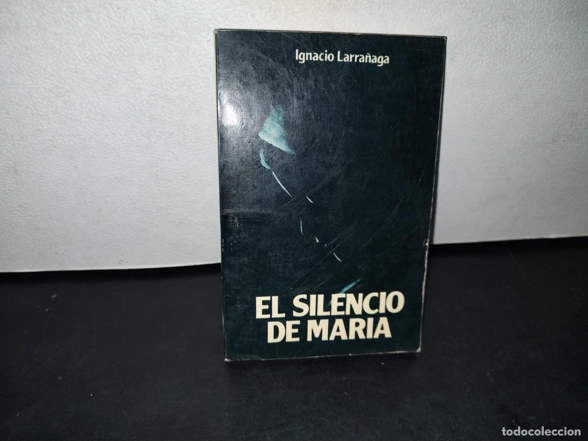 Libros de segunda mano: 43- EL SILENCIO DE MAR&Iacute;A - IGNACIO LARRA&Ntilde;AGA - Foto 1