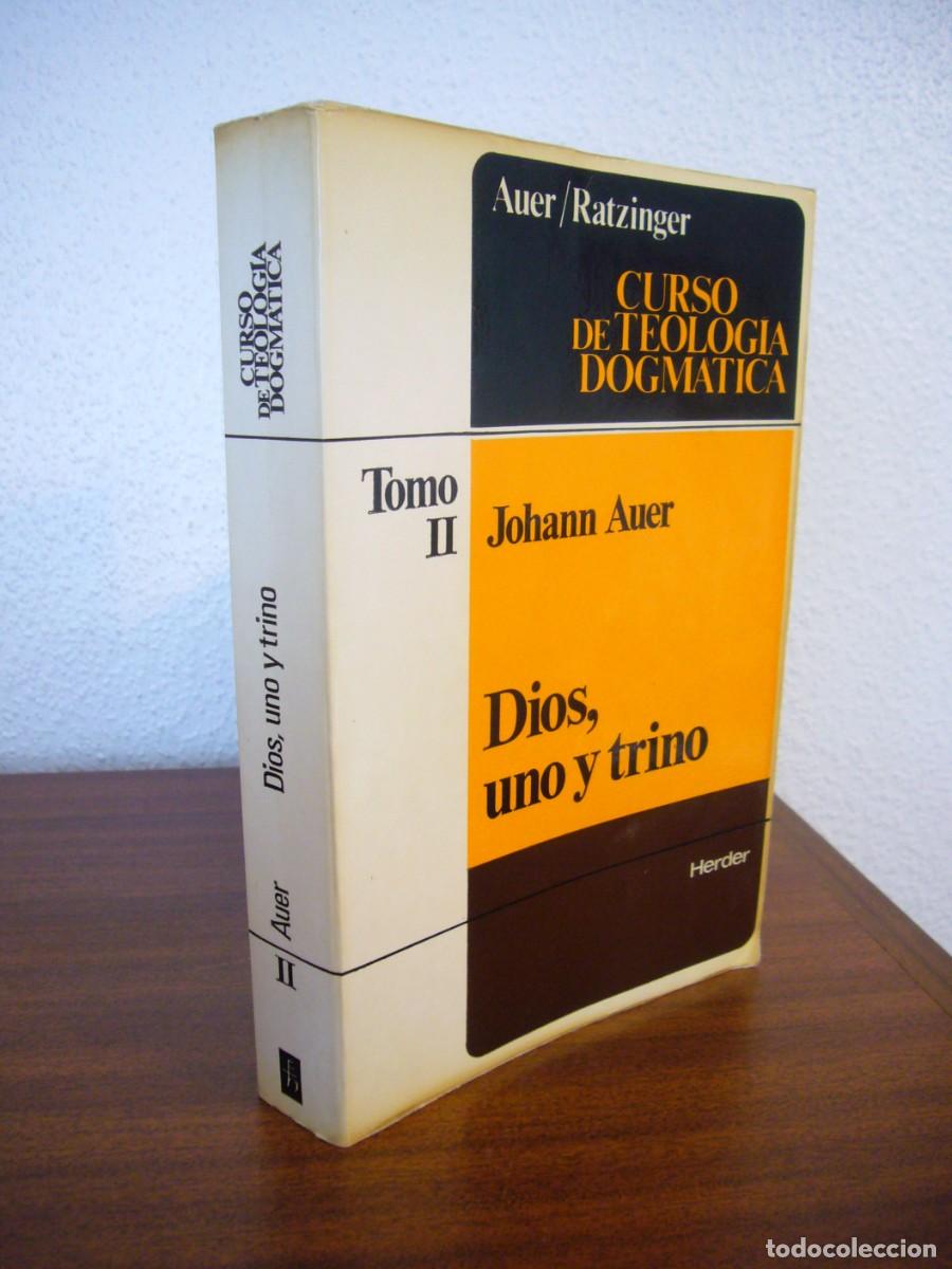 Libros de segunda mano: JOHANN AUER & J. RATZINGER: CURSO DE TEOLOG&Iacute;A DOGM&Aacute;TICA, II: DIOS, UNO Y TRINO (HERDER, 1988) RARO