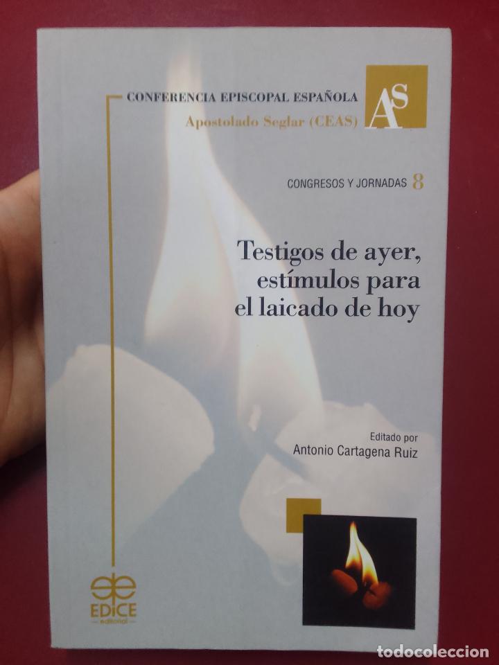 Gebrauchte B&uuml;cher: VV.AA. (Antonio Cartagena Ruiz, ed.): Testigos de ayer, est&iacute;mulos para el laicado de hoy