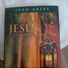 Libros de segunda mano: JESUS ESE GRAN DESCONOCIDO, JUAN ARIAS. MAEVA 2001