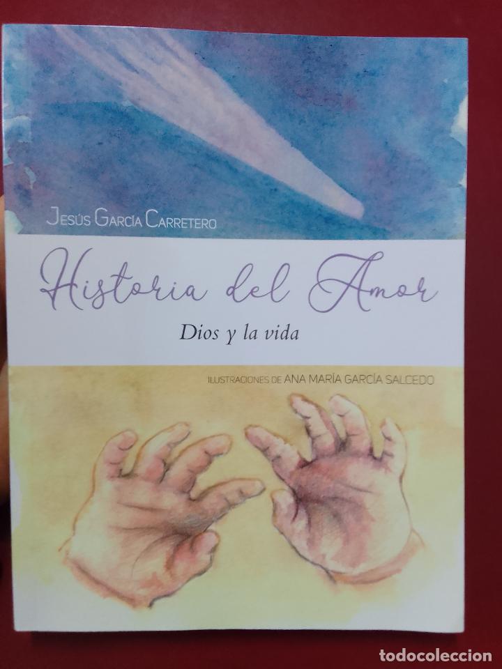 Libri di seconda mano: Jes&uacute;s Garc&iacute;a Carretero: Historia del amor. Dios y la vida