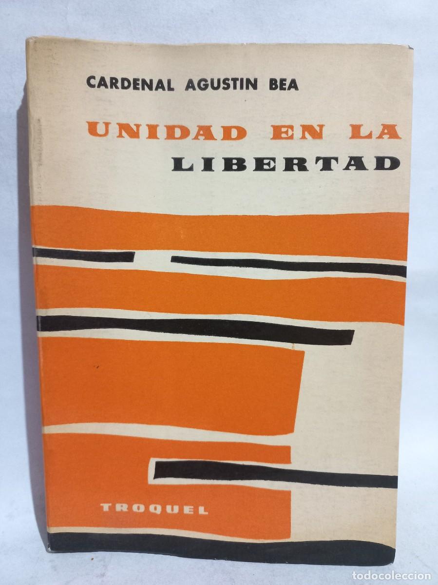 Libri di seconda mano: Cardenal Agustin Bea - Unidad en la Libertad - Primera edici&oacute;n - 1965