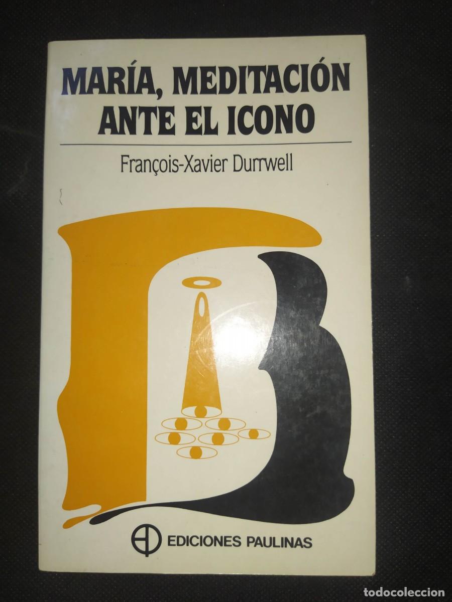 Libros de segunda mano: MAR&Iacute;A, MEDITACI&Oacute;N ANTE EL ICONO - FRAN&Ccedil;OIS-XAVIER DURRWELL