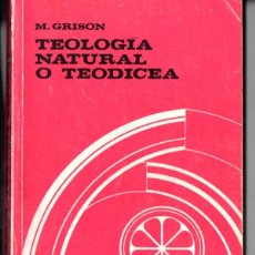 Libros de segunda mano: M. GRISON : TEOLOGIA NATURAL O TEODICEA (HERDER, 1989)