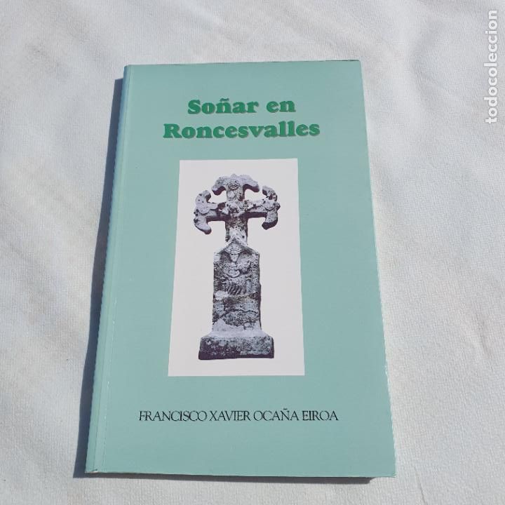 Libros de segunda mano: LIBRO-SO&Ntilde;AR EN RONCESVALLES-FRANCISCO X. OCA&Ntilde;A EIROA-1995- - Foto 4