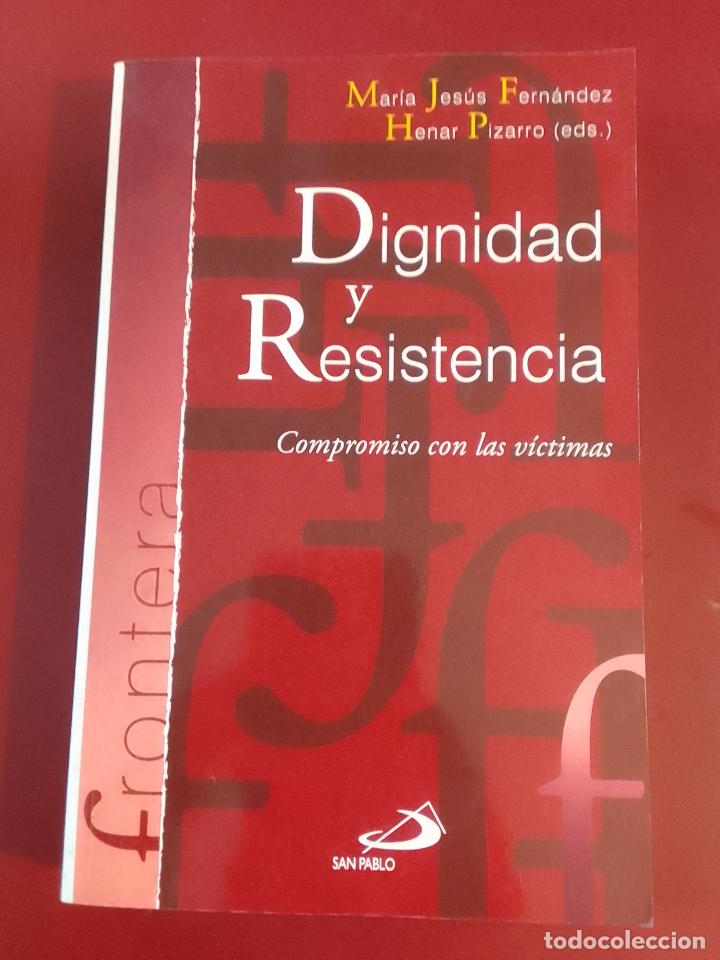 Livros em segunda m&atilde;o: VV.AA. (Mar&iacute;a Jes&uacute;s Fern&aacute;ndez y Henar Pizarro): Dignidad y resistencia. Compromiso con las v&iacute;ctimas
