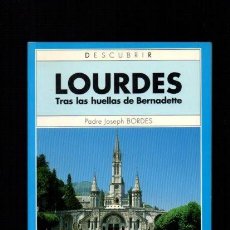 Libros de segunda mano: LOURDES - TRAS LAS HUELLAS DE BERNADETTE - MSM EDITORIAL 1999