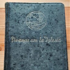 Libros de segunda mano: VIVAMOS CON LA IGLESIA, MEDITACIONES SOBRE TEMAS LITÚRGICOS TOMO IV - JOAQUÍN SANCHIS 1944