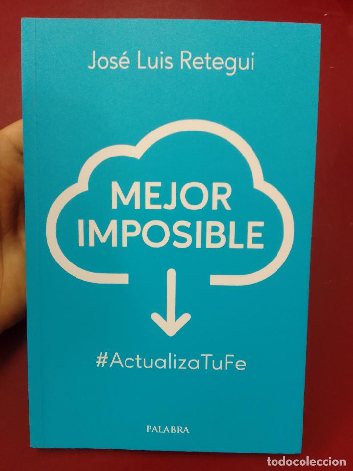 Gebrauchte B&uuml;cher: Jos&eacute; Luis Retegui: Mejor imposible. #ActualizaTuFe