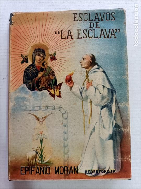 Libros de segunda mano: ESCLAVOS DE LA ESCLAVA EPIFANIO MORAN REDENTORISTA MADRID 1946