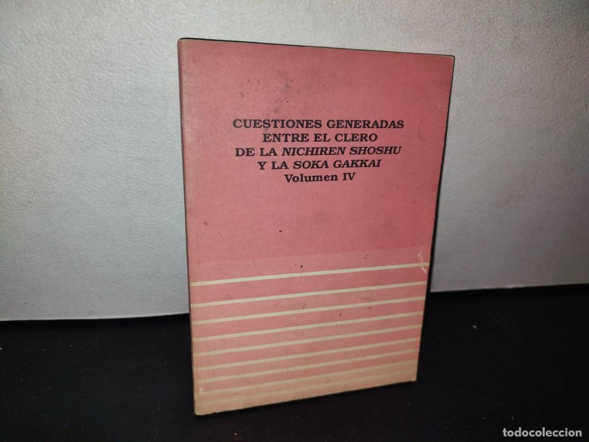 Second hand books: 183- CUESTIONES GENERADAS ENTRE EL CLERO DE LA NICHIREN SHOSHU Y LA SOKA GAKKA. VOLUMEN IV - 1991