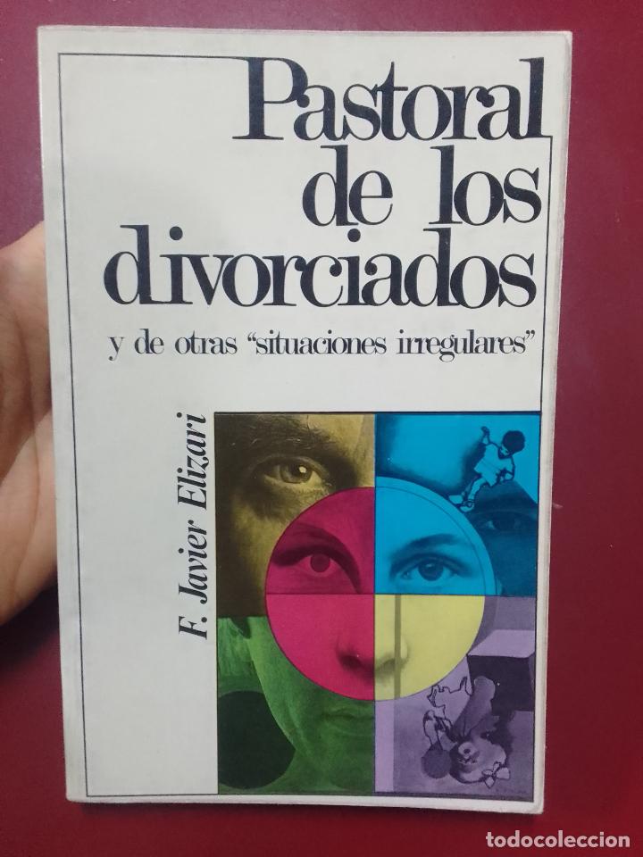 Gebrauchte B&uuml;cher: F. Javier Elizari: Pastoral de los divorciados y de otras &rdquo;situaciones irregulares&rdquo;