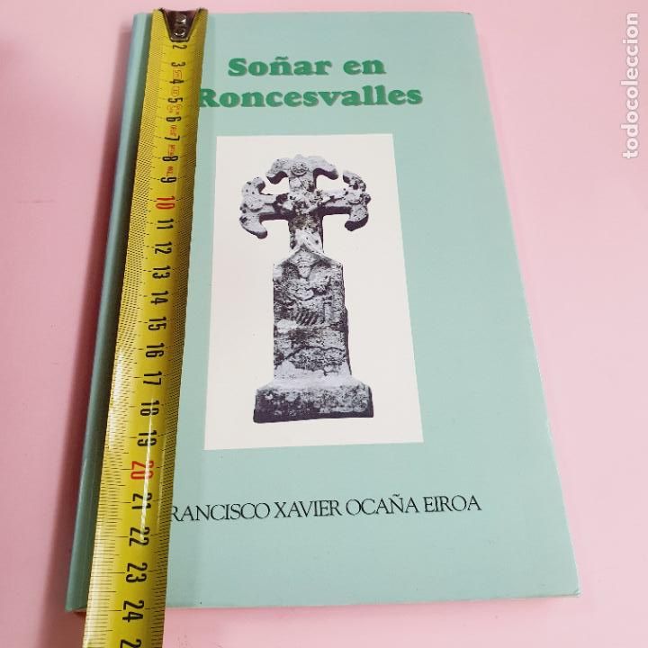 Libros de segunda mano: LIBRO-SO&Ntilde;AR EN RONCESVALLES-FRANCISCO X. OCA&Ntilde;A EIROA-1995- - Foto 2