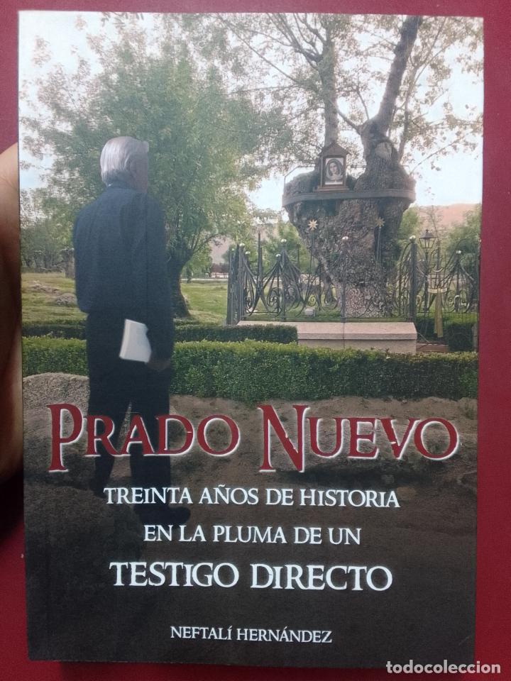 Gebrauchte B&uuml;cher: Neftal&iacute; Hern&aacute;ndez: Prado Nuevo. Treinta a&ntilde;os de historia en la pluma de un testigo directo