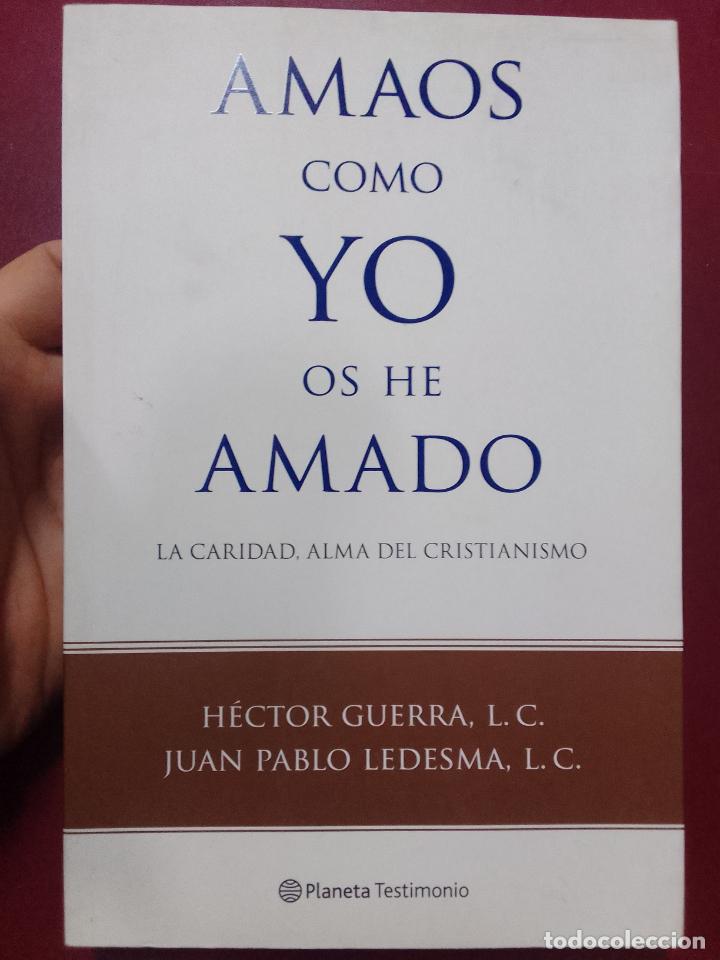 Gebrauchte B&uuml;cher: H&eacute;ctor Guerra y Juan Pablo Ledesma: Amaos como yo os he amado. La caridad, alma del cristianismo