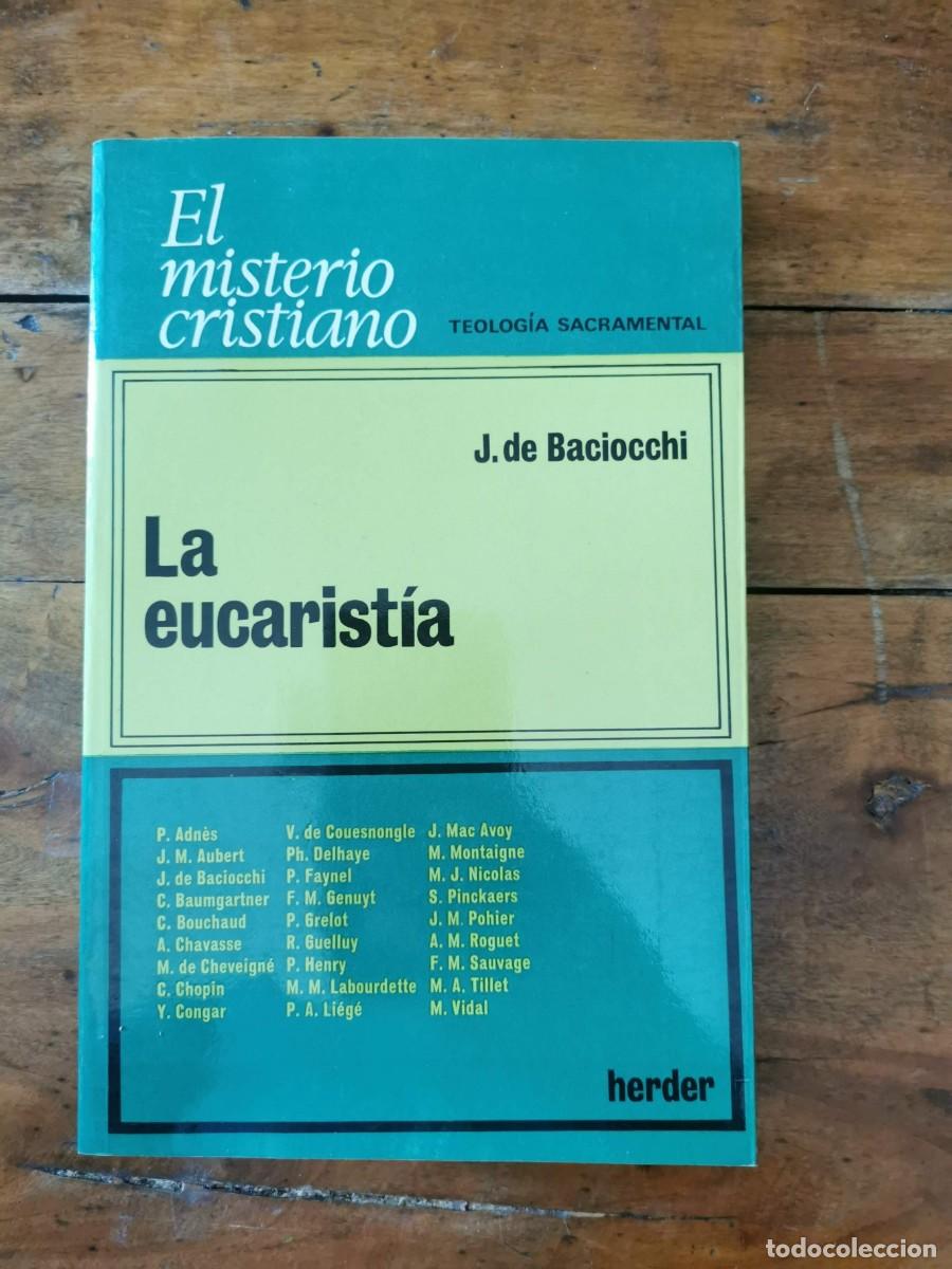 Libros de segunda mano: BACIOCCHI, J. de. La Eucarist&iacute;a - Foto 1