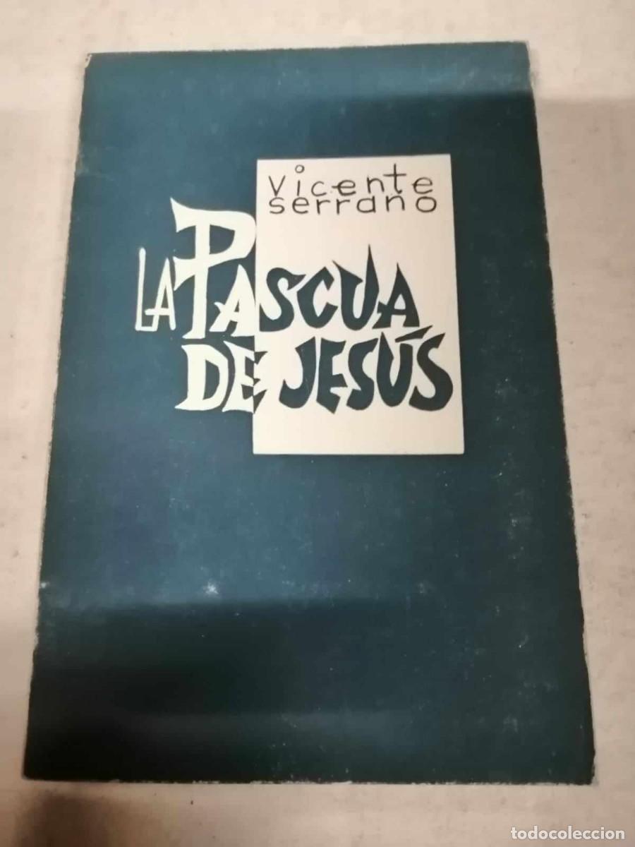 Libros de segunda mano: LA PASCUA DE JESUS (VICENTE SERRANO) - Foto 1