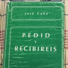 Libros de segunda mano: PEDID Y RECIBIRÉIS. J. CABA. BAC MINOR, Nº 62. 1980.