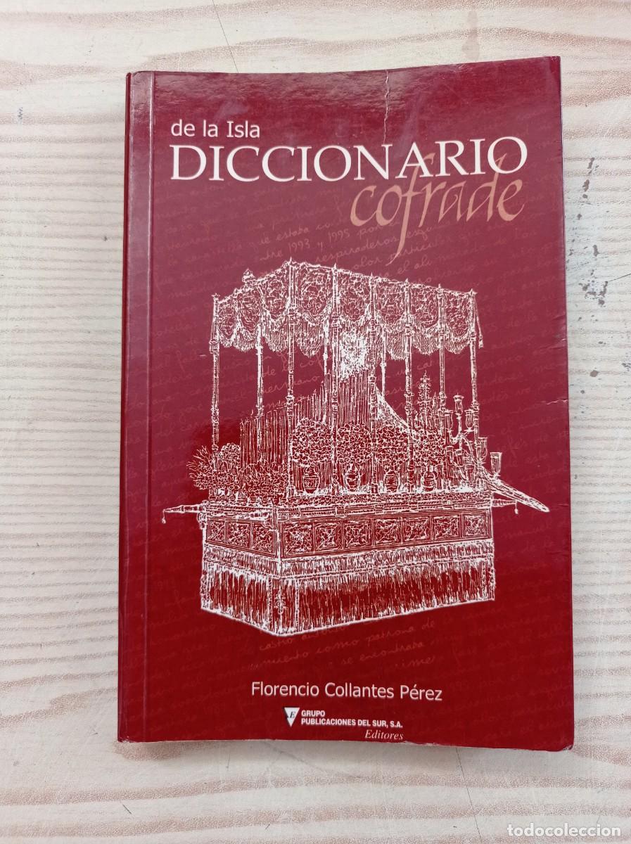 Second hand books: Diccionario Cofrade De La Isla - Florencio Collantes Perez - 2004