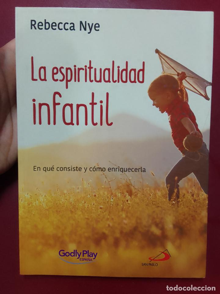 Libri di seconda mano: Rebecca Nye: La espiritualidad infantil. En qu&eacute; consiste y c&oacute;mo enriquecerla