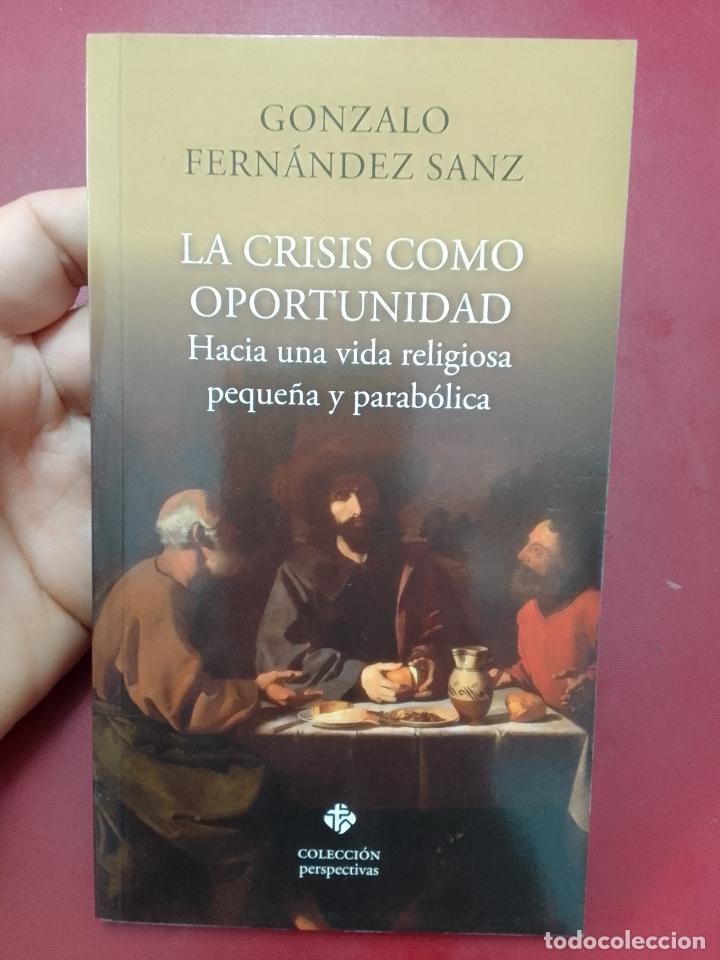 Gebrauchte B&uuml;cher: Gonzalo Fern&aacute;ndez Sanz: La crisis como oportunidad. Hacia una vida religiosa peque&ntilde;a y parab&oacute;lica