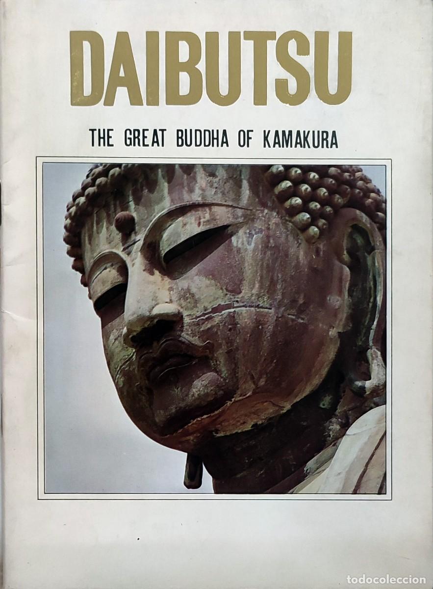 Libros de segunda mano: DAIBUTSU : THE GREAT BUDDHA OF KAMAKURA. [JAP&Oacute;N] : MITUO SATO ; KAMAKURA HASE KOTOKUIN, [S.A.].