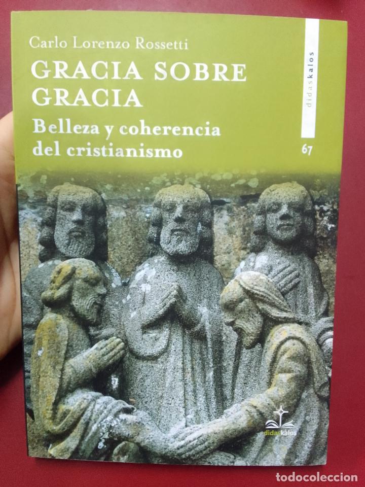 Gebrauchte B&uuml;cher: Carlo Lorenzo Rossetti: Gracia sobre Gracia. Belleza y coherencia del cristianismo