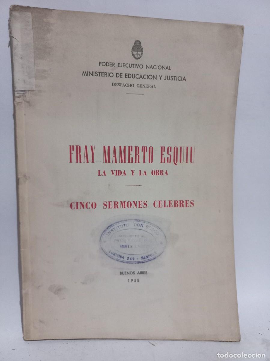 Second hand books: Ministerio de Educaci&oacute;n y Justicia - Fray Mamerto Esquiu, la Vida y la obra - Primera edici&oacute;n - 1958