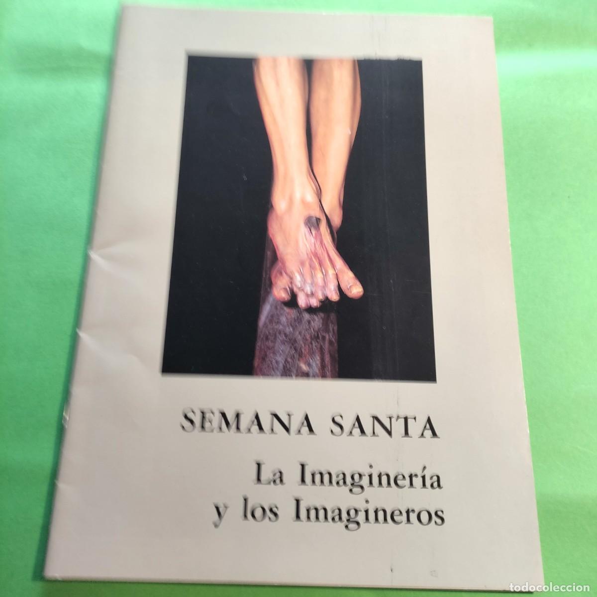 Libros de segunda mano: SEMANA SANTA * LA IMAGINERIA Y LOS IMAGINEROS * 30 PAGINAS * A1