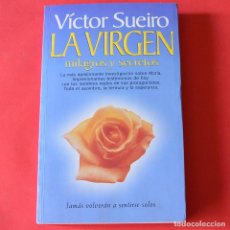 Libros de segunda mano: LA VIRGEN MILAGROS Y SECRETOS - VÍCTOR SUEIRO