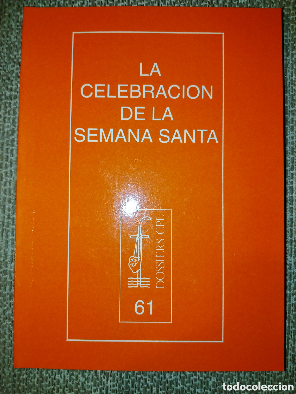 Libros de segunda mano: La celebraci&oacute;n de la semana Santa. Dossier CPL 61