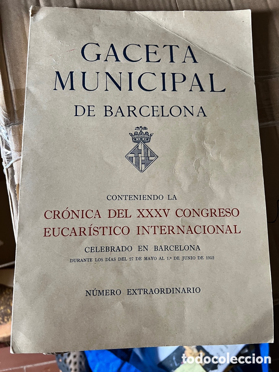 Gebrauchte B&uuml;cher: Gaceta Municipal de Barcelona. Conteniendo la Cr&oacute;nica del XXXV congreso eucar&iacute;stico internacional