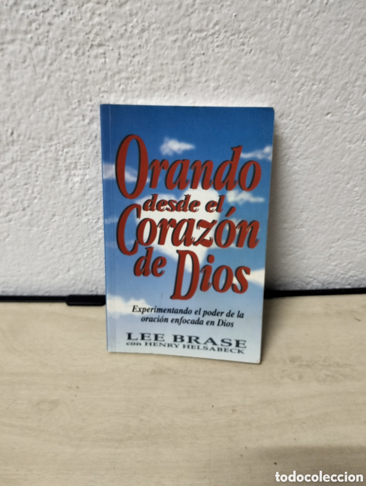Libros de segunda mano: Lee Brase + Henry Helsabeck - Orando desde el coraz&oacute;n de Dios - editorial CLC Colombia 2008