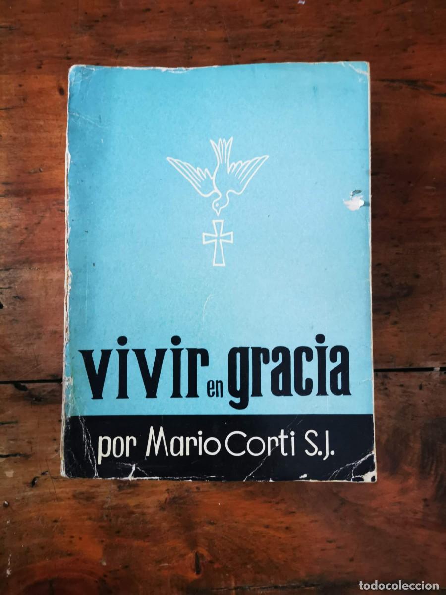 Libros de segunda mano: CORTI, Mario. Vivir en gracia - Foto 1