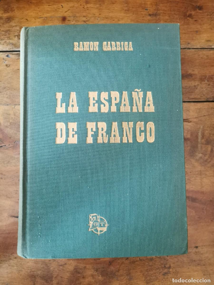 Libros de segunda mano: GARRIGA, Ram&oacute;n. La Espa&ntilde;a de Franco - Foto 1