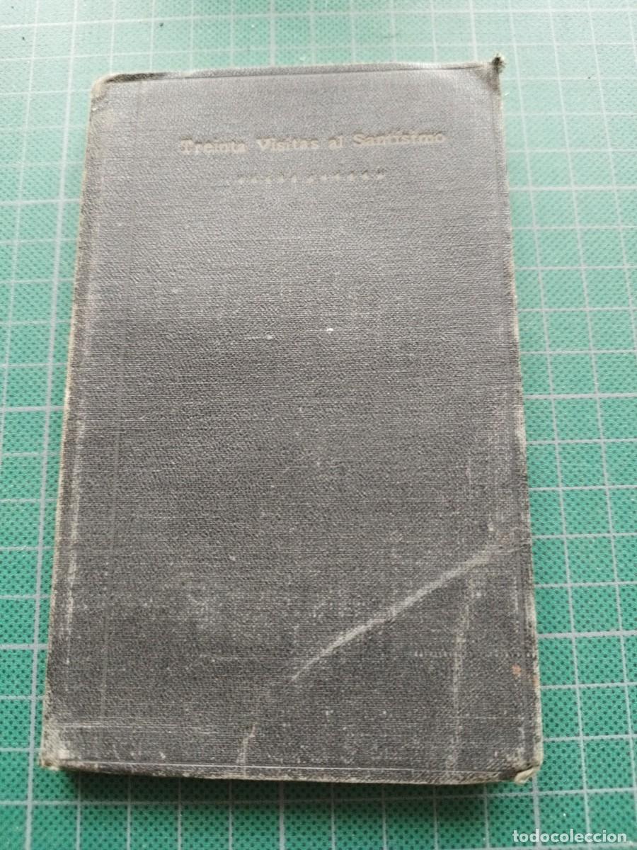 Libros de segunda mano: TREINTA VISITAS AL SANTISIMO - BILBAO 1917 (2) - Foto 1