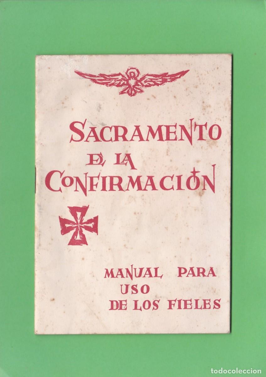 Libros de segunda mano: SACRAMENTO DE LA CONFIRMACION. MANUAL PARA USO DE LOS FIELES. PORTO Y Cia. EDITORES