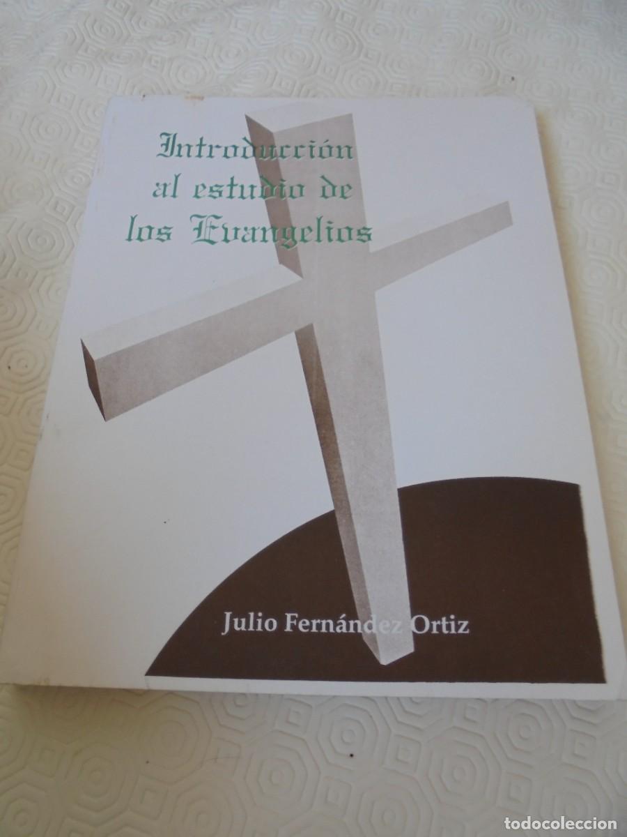 Second hand books: INTRODUCCION AL ESTUDIO DE LOS EVANGELIOS. JULIO FERNANDEZ ORTIZ. UNIVERSIDAD DE PUERTO RICO 1996. T