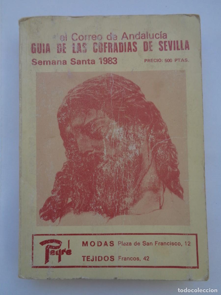 Libros de segunda mano: SEMANA SANTA DE SEVILLA: GUIA DE LAS COFRADIAS DE SEVILLA 1983 . DE EL CORREO DE ANDALUCIA, UN LIBRO