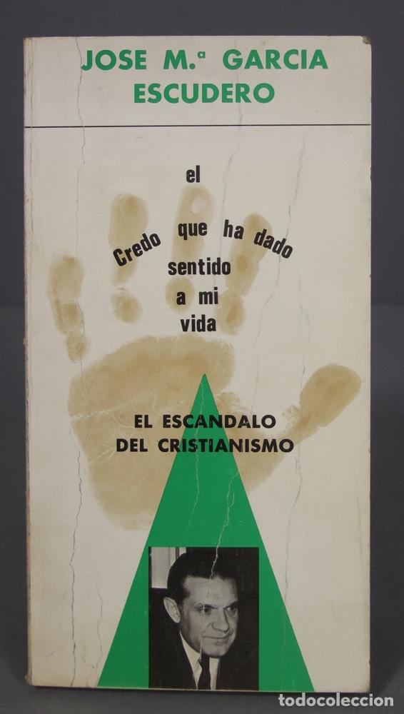 Libros de segunda mano: EL ESCANDALO DEL CRISTIANISMO. GARCIA ESCUDERO. DEDICADO POR AUTOR