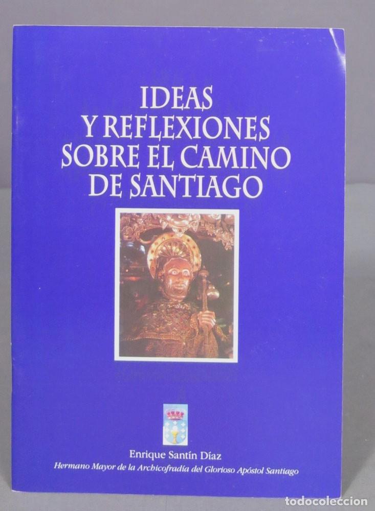 Libri di seconda mano: IDEAS Y RELFEXIONES SOBRE EL CAMINO DE SANTIAGO. SANTIN DIAZ. DEDICADO POR AUTOR