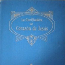 Libros de segunda mano: LA GLORIFICACION DEL SAGRADO CORAZON DE JESUS
