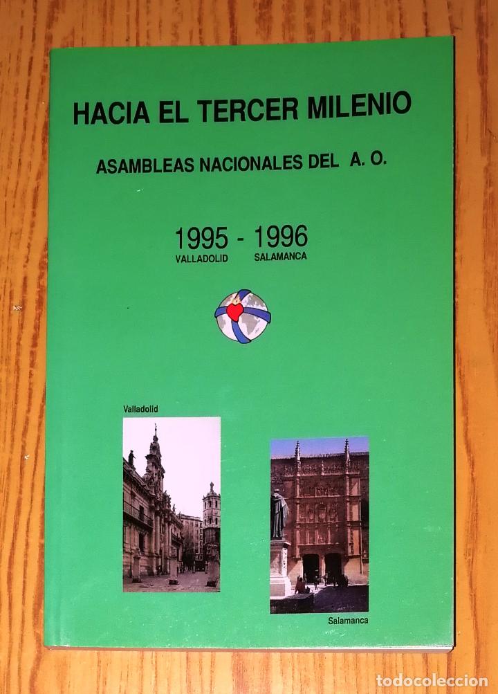 Livres d'occasion: HACIA EL TERCER MILENIO (Semanas) / Asambleas Nacionales A.O., Valladolid (1995), Salamanca (1996)