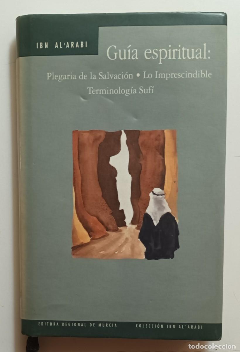 Gebrauchte B&uuml;cher: GUIA ESPIRITUAL: PLEGARIA DE LA SALVACION / LO IMPRESCINDIBLE / TERMINOLOG&Iacute;A SUF&Iacute; - IBN AL&iexcl; ARABI