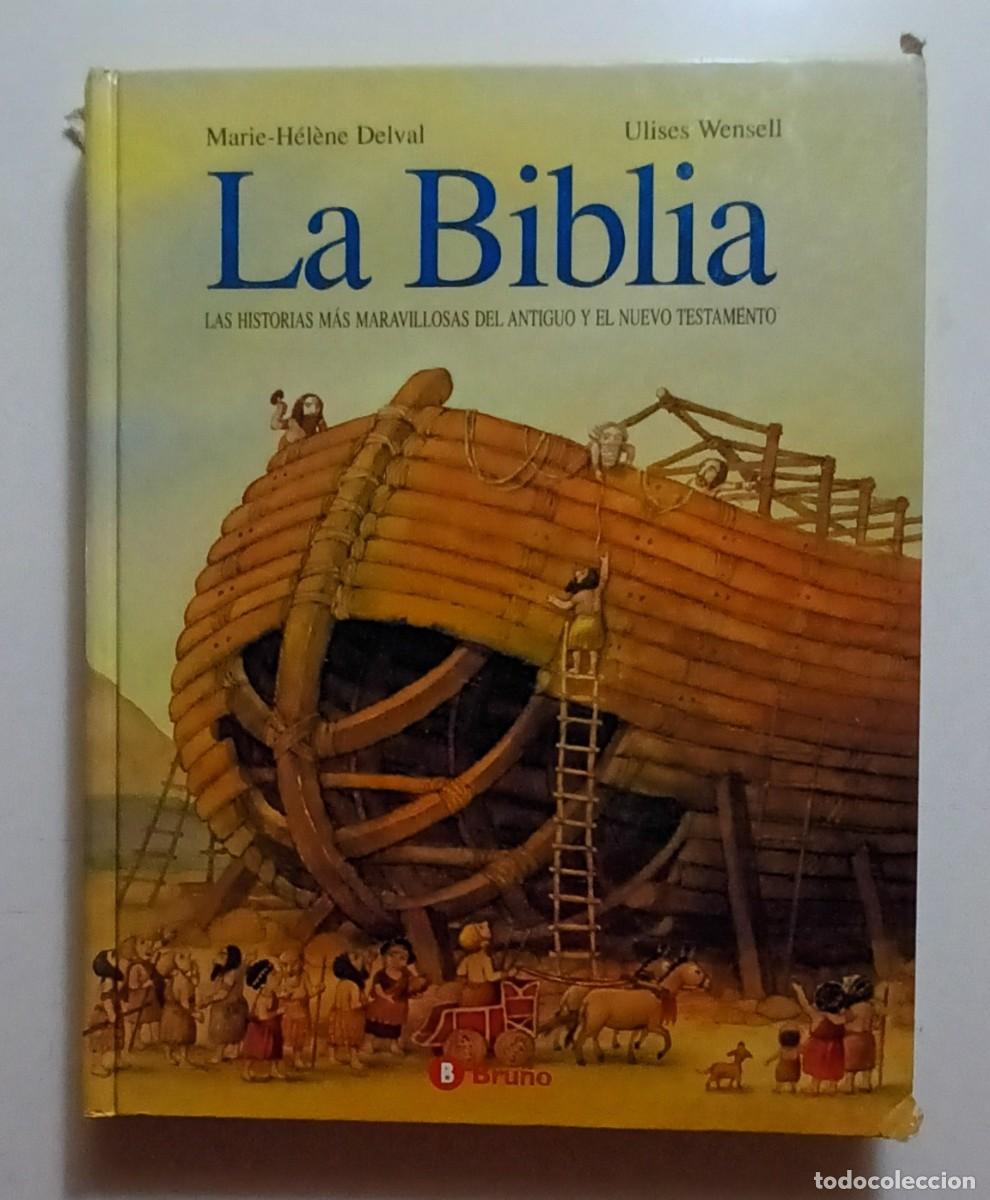 Second hand books: LA BIBLIA, LAS HISTORIAS MAS MARAVILLOSAS DEL ANTIGUO Y EL NUEVO TESTAMENTO - MARIE-HELENE DELVAL, U