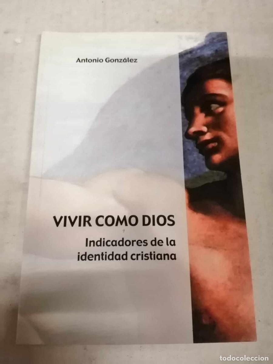 Libros de segunda mano: VIVIR COMO DIOS (ANTONIO GONZALEZ) - Foto 1
