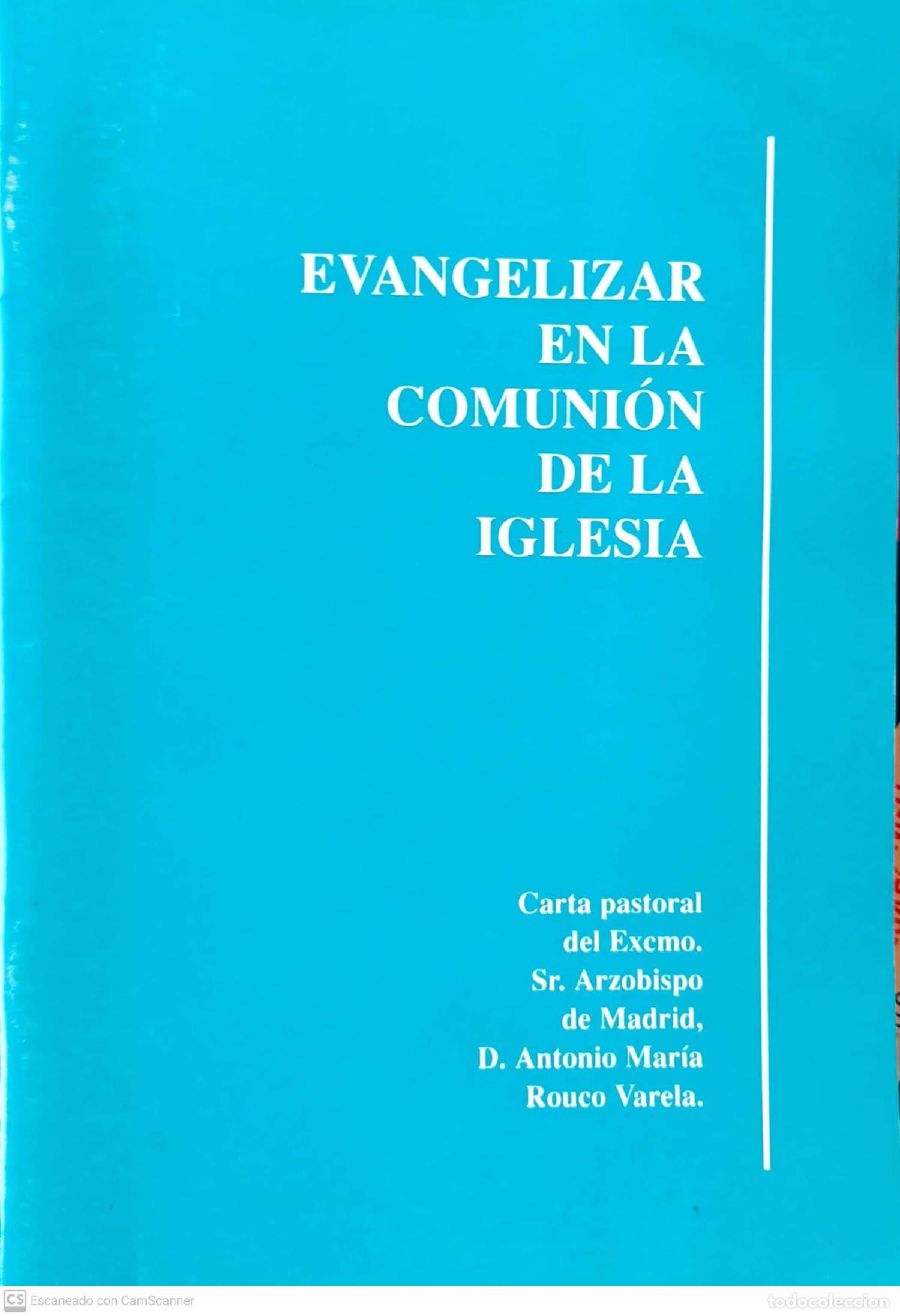 Libros de segunda mano: Evangelizar en la Comuni&oacute;n de la Iglesia. Carta Pastoral del Excmo. Sr, Arzobispo de Madrid, D. Anto